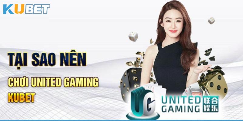 Vì sao nên tham gia chơi United Gaming Kubet